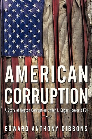 Könyv American Corruption Edward Anthony Gibbons