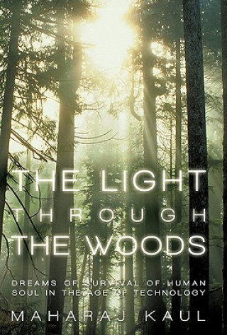 Carte Light through the Woods Maharaj Kaul