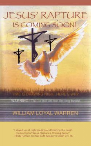 Buch Jesus' Rapture is Coming Soon! William Loyal Warren