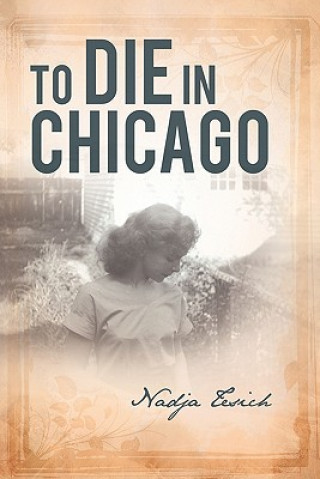 Kniha To Die in Chicago Nadja Tesich