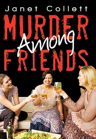Kniha Murder Among Friends Janet Collett