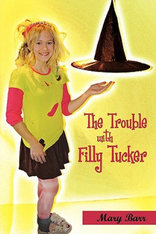 Könyv Trouble with Filly Tucker Mary Barr
