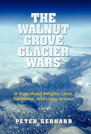 Knjiga Walnut Grove Glacier Wars Peter Gerhard