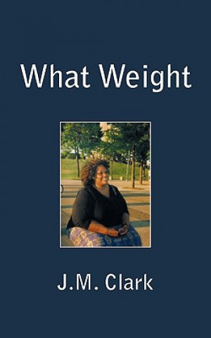 Knjiga What Weight J M Clark