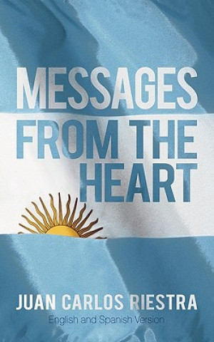 Book Messages From The Heart Juan Carlos Riestra