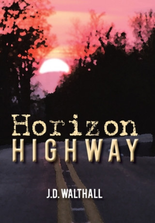 Kniha Horizon Highway J D Walthall