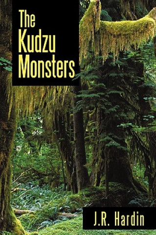 Book Kudzu Monsters J R Hardin