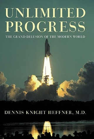 Książka Unlimited Progress Dennis Knight Heffner M D