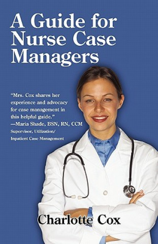 Kniha Guide for Nurse Case Managers Charlotte Cox