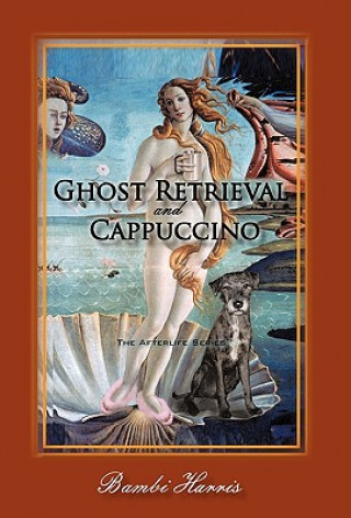 Kniha Ghost Retrieval and Cappuccino Bambi Harris