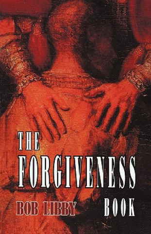 Kniha Forgiveness Book Bob Libby