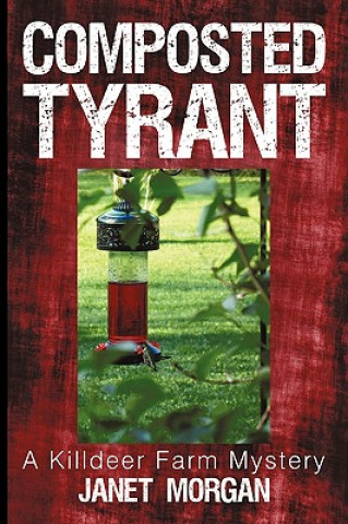 Kniha Composted Tyrant Janet Morgan