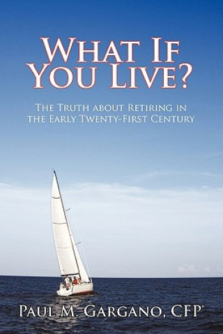 Buch What If You Live? Paul M Gargano Cfp(r)