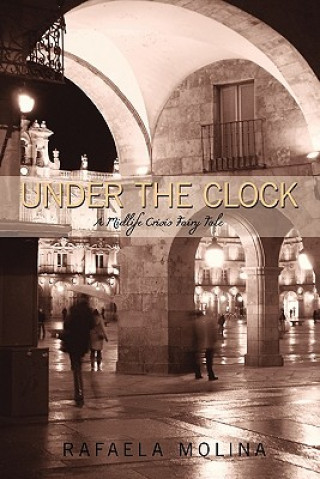 Książka Under the Clock Rafaela Molina