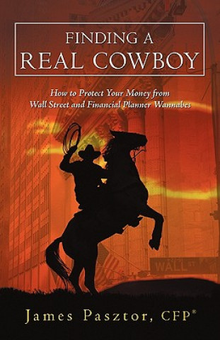 Kniha Finding a Real Cowboy James Pasztor Cfp(r)