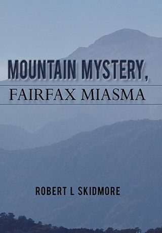 Buch Mountain Mystery, Fairfax Miasma Robert L Skidmore