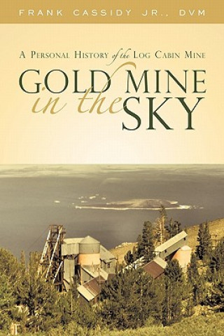 Könyv Gold Mine in the Sky Frank Cassidy Jr DVM