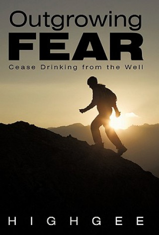 Kniha Outgrowing Fear Highgee