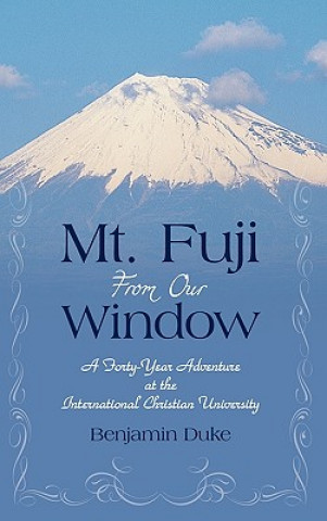 Libro Mt. Fuji from Our Window Professor Benjamin Duke