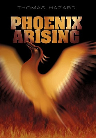 Kniha Phoenix Arising Thomas Hazard