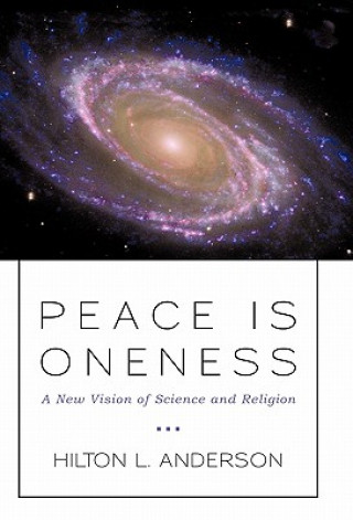 Kniha Peace Is Oneness Hilton L Anderson