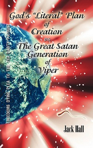 Carte Gods Literal Plan of Creation - vs.- the Great Satan Generation of Viper Jack Hall
