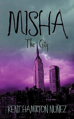 Książka Misha the City Kent Hamilton Nunez