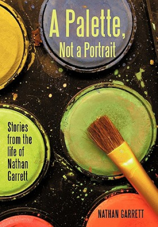 Kniha Palette, Not a Portrait Nathan Garrett