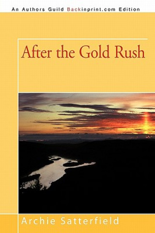 Book After the Gold Rush Archie Satterfield