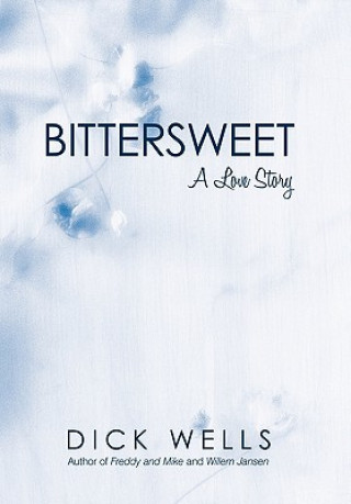 Kniha Bittersweet Dick Wells