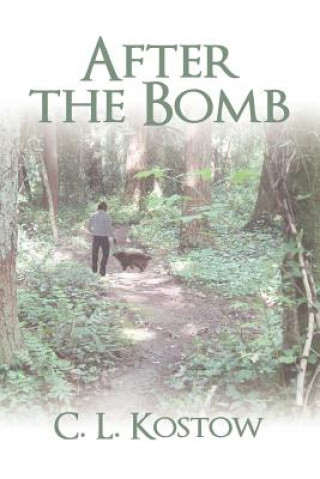 Книга After the Bomb C L Kostow