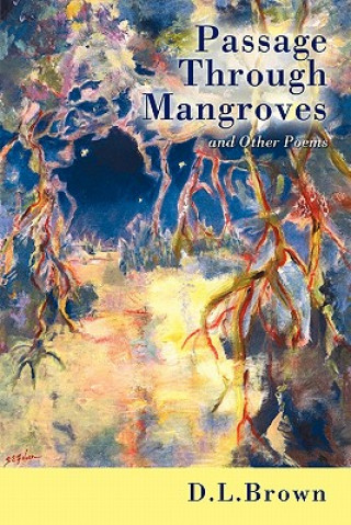 Könyv Passage Through Mangroves D L Brown