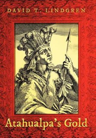 Kniha Atahualpa's Gold David T Lindgren