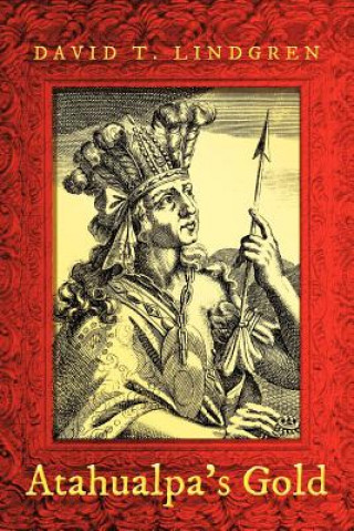 Carte Atahualpa's Gold David T Lindgren