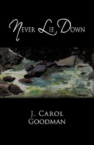Kniha Never Lie Down J Carol Goodman