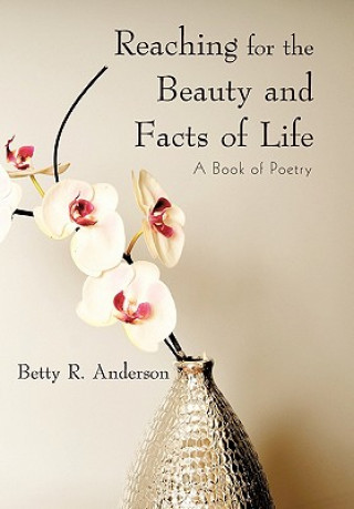 Livre Reaching for the Beauty and Facts of Life Betty R Anderson