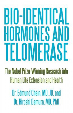 Книга Bio-identical Hormones and Telomerase Dr Hiroshi Demura MD Phd