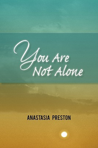 Книга You Are Not Alone Anastasia Preston