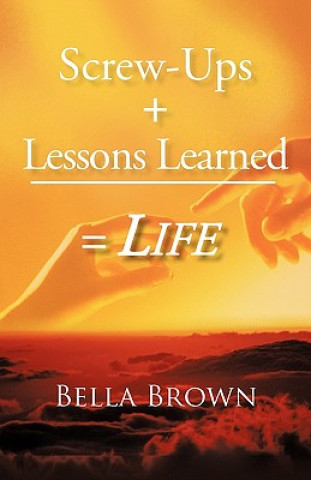Boek Screw-Ups + Lessons Learned = Life Bella Brown