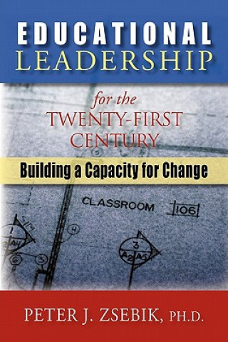 Kniha Educational Leadership for the 21st Century Dr Peter Zsebik