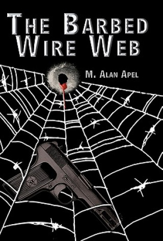 Książka Barbed Wire Web M Alan Apel