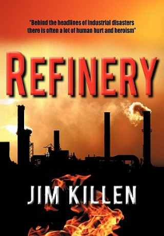 Kniha Refinery Jim Killen