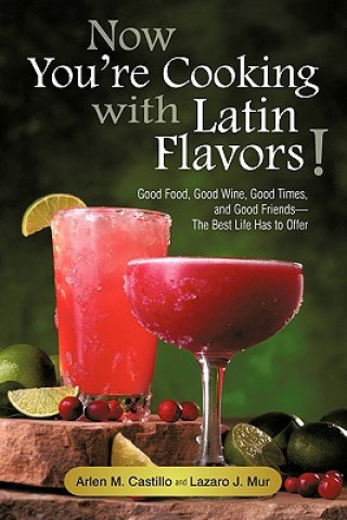 Book Now You're Cooking with Latin Flavors! Lazaro J Mur