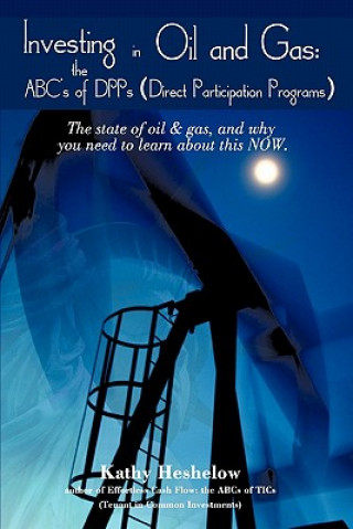 Livre Investing in Oil and Gas Kathy Heshelow