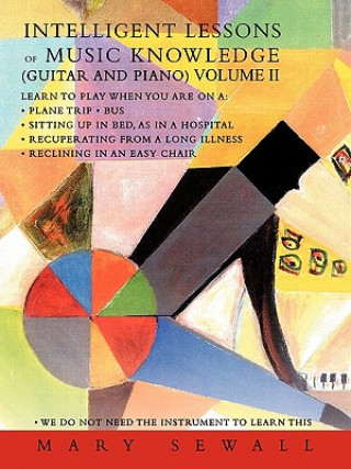 Book INTELLIGENT LESSONS of MUSIC KNOWLEDGE (GUITAR AND PIANO) VOLUME II Mary Sewall