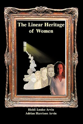 Könyv Linear Heritage of Women Adrian Harrison Arvin