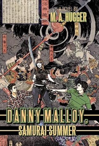 Kniha Danny Malloy, Samurai Summer M A Hugger