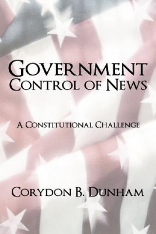 Książka Government Control of News Corydon B Dunham