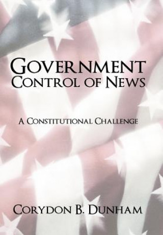 Книга Government Control of News Corydon B Dunham