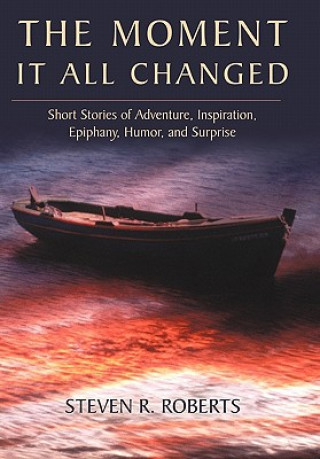 Livre Moment It All Changed Steven R Roberts